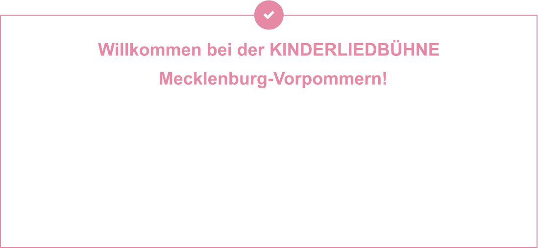 Willkommen bei der KINDERLIEDBÜHNE  Mecklenburg-Vorpommern! Sie machen Geschichten hörbar, Musik erlebbar und Theater zum Abenteuer – für Kinder und Familien, die mit dem Herzen lauschen. Ob als Hörspiel, Lied oder Live-Bühnenzauber: Ihre Produktionen stecken voller Fantasie, Gefühl und einer Prise Augenzwinkern. Seit Jahrzehnten begeistern Andrea Peters und Thomas Birkigt kleine und große Ohren – mit Stoff aus dem Kinderalltag, Themen zum Staunen, Lachen oder Mitmachen und jeder Menge kreativer Ideen. Mal festlich, mal frech, mal zum Nachdenken – aber immer mit Musik, Botschaft und einem liebevollen Blick auf die Welt der Kinder. Was genau machen sie? Viel. Und gerne. Und immer wieder neu. Am besten einfach reinhören, reinschauen – und mit ihnen auf Reisen gehen.